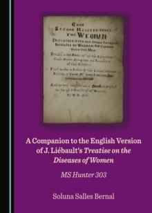 A Companion to the English Version of J. Liebault's Treatise on the Diseases of Women : MS Hunter 303