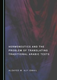 None Hermeneutics and the Problem of Translating Traditional Arabic Texts