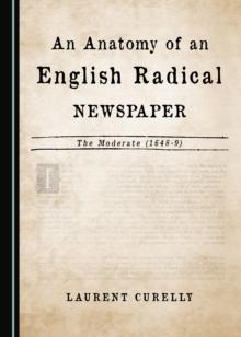 None Anatomy of an English Radical Newspaper : The Moderate (1648-9)