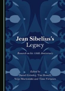 None Jean Sibelius's Legacy : Research on his 150th Anniversary