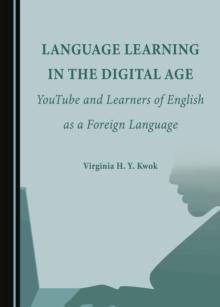 None Language Learning in the Digital Age : YouTube and Learners of English as a Foreign Language