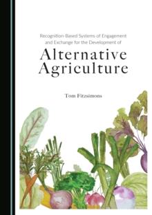 None Recognition-Based Systems of Engagement and Exchange for the Development of Alternative Agriculture