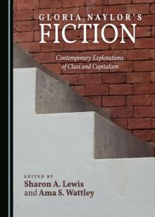 None Gloria Naylor's Fiction : Contemporary Explorations of Class and Capitalism