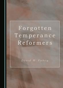 None Forgotten Temperance Reformers