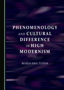 None Phenomenology and Cultural Difference in High Modernism