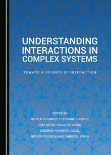 None Understanding Interactions in Complex Systems : Toward a Science of Interaction