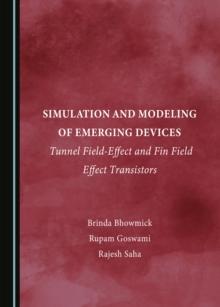 Simulation and Modeling of Emerging Devices : Tunnel Field-Effect and Fin Field Effect Transistors