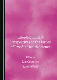 None Interdisciplinary Perspectives on the Issues of Proof in Health Science