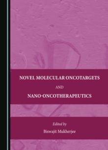 None Novel Molecular Oncotargets and Nano-Oncotherapeutics