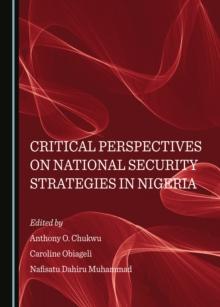 None Critical Perspectives on National Security Strategies in Nigeria