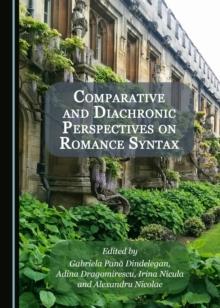 None Comparative and Diachronic Perspectives on Romance Syntax