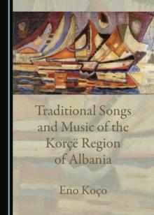 None Traditional Songs and Music of the Korce Region of Albania