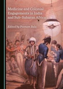 None Medicine and Colonial Engagements in India and Sub-Saharan Africa