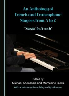 None Anthology of French and Francophone Singers from A to Z : "Singin' in French"