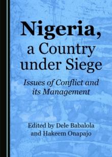 None Nigeria, a Country under Siege : Issues of Conflict and its Management