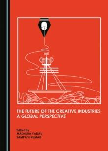 The Future of the Creative Industries : A Global Perspective