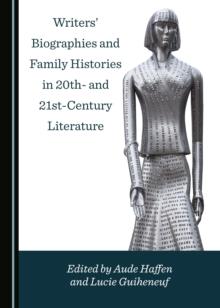 None Writers' Biographies and Family Histories in 20th- and 21st-Century Literature