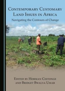 None Contemporary Customary Land Issues in Africa : Navigating the Contours of Change