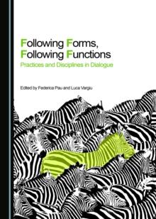 None Following Forms, Following Functions : Practices and Disciplines in Dialogue