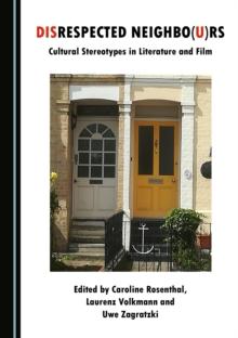 None Disrespected Neighbo(u)rs : Cultural Stereotypes in Literature and Film