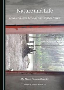 None Nature and Life : Essays on Deep Ecology and Applied Ethics