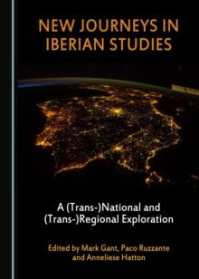 None New Journeys in Iberian Studies : A (Trans-)National and (Trans-)Regional Exploration