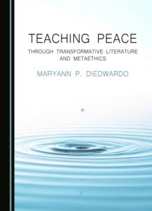 None Teaching Peace through Transformative Literature and Metaethics