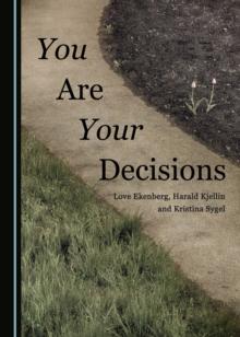 None You Are Your Decisions