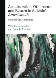 None Acculturation, Otherness, and Return in Adichie's Americanah : Outside the Homeland