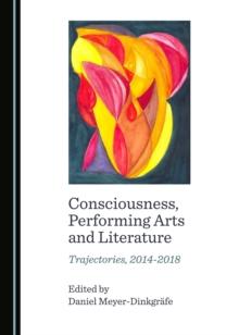 None Consciousness, Performing Arts and Literature : Trajectories, 2014-2018