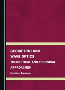 None Geometric and Wave Optics : Theoretical and Technical Approaches