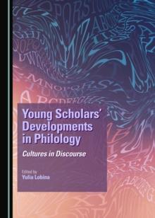 None Young Scholars' Developments in Philology : Cultures in Discourse