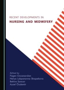 None Recent Developments in Nursing and Midwifery