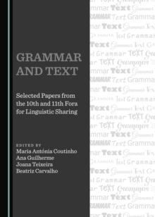 None Grammar and Text : Selected Papers from the 10th and 11th Fora for Linguistic Sharing