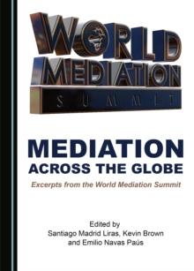 None Mediation across the Globe : Excerpts from the World Mediation Summit