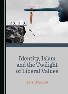 None Identity, Islam and the Twilight of Liberal Values