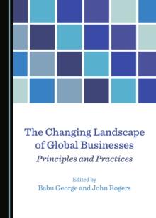 The Changing Landscape of Global Businesses : Principles and Practices