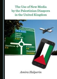 The Use of New Media by the Palestinian Diaspora in the United Kingdom