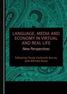 None Language, Media and Economy in Virtual and Real Life : New Perspectives