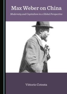 None Max Weber on China : Modernity and Capitalism in a Global Perspective