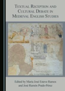 None Textual Reception and Cultural Debate in Medieval English Studies