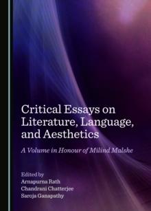 None Critical Essays on Literature, Language, and Aesthetics : A Volume in Honour of Milind Malshe