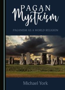 None Pagan Mysticism : Paganism as a World Religion