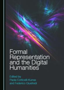 None Formal Representation and the Digital Humanities