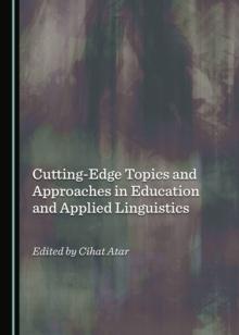 None Cutting-Edge Topics and Approaches in Education and Applied Linguistics