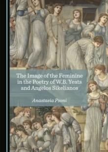 The Image of the Feminine in the Poetry of W.B. Yeats and Angelos Sikelianos