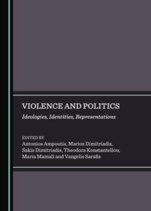 None Violence and Politics : Ideologies, Identities, Representations