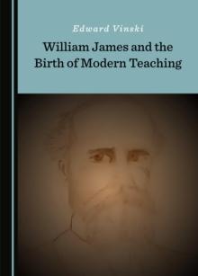 None William James and the Birth of Modern Teaching