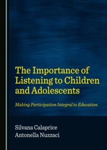 The Importance of Listening to Children and Adolescents : Making Participation Integral to Education