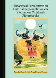 None Theoretical Perspectives on Cultural Representations in Vietnamese Children's Picturebooks